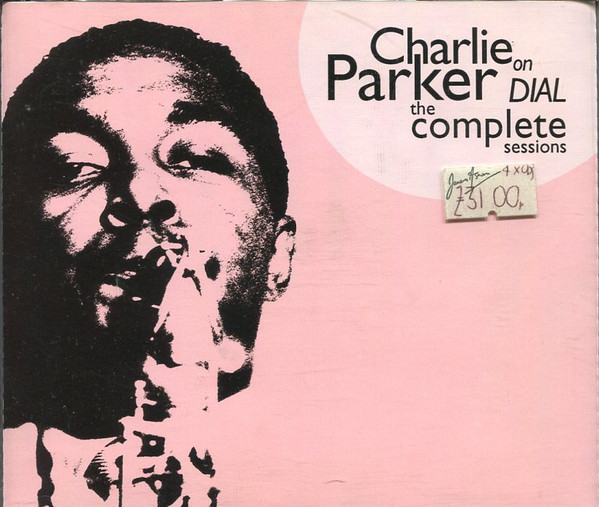 Charlie Parker on Dial: The Complete Sessions