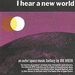 I Hear a New World