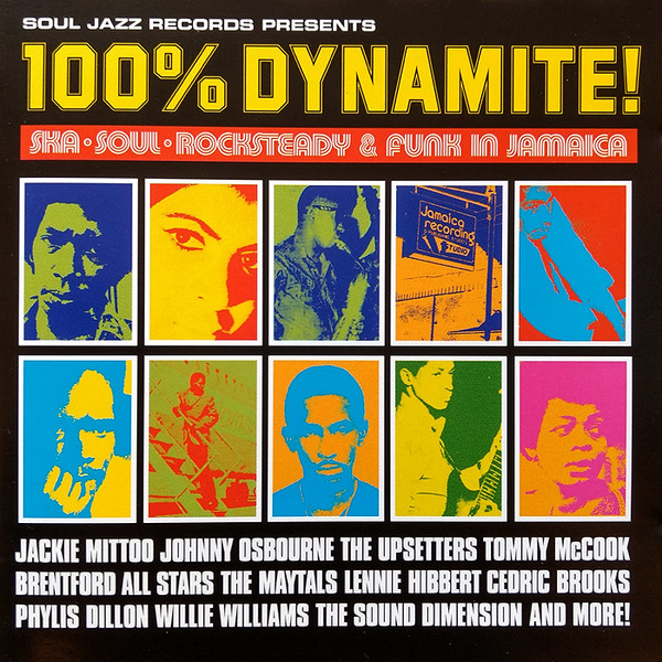 100% Dynamite! Ska, Soul, Rocksteady & Funk in Jamaica