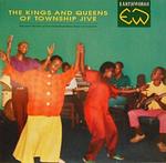 The Kings and Queens of Township Jive: Modern Roots of the Indestructible Beat of Soweto