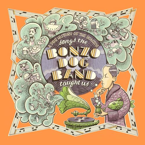 Songs the Bonzo Dog Band Taught Us - A Pre-History of the Bonzos