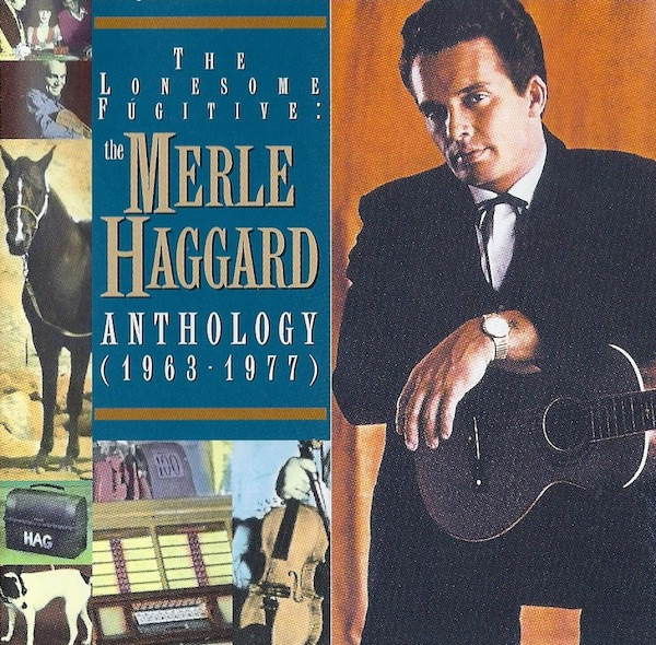 The Lonesome Fugitive: The Merle Haggard Anthology (1963-1977)